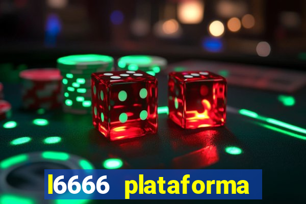 l6666 plataforma paga mesmo